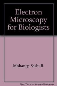 Electron Microscopy for Biologists. /Mohanty  Sashi B. Charl