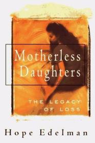 Motherless Daughters: The Legacy of Loss /Edelman  Hope Pers