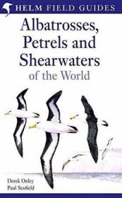 Field Guide to the Albatrosses  Petrels and Shearwaters of t