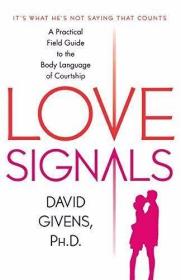 Love Signals: A Practical Field Guide to the Body Language o