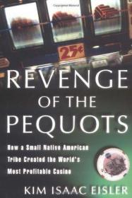 Revenge of the Pequots: How a Small Native American Tribe Cr