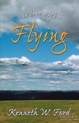 In Love with Flying-热爱飞行 /Kenneth W. Ford  ... 不详
