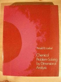 Chemical Problem Solving by Dimensional Analysis /Arnold B.