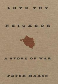 Love Thy Neighbor: A Story of War-爱你的邻居：战争的故事 /Pe