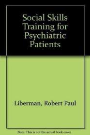 Social Skills Training for Psychiatric Patients /Robert Paul