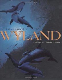 The Undersea World of Wyland-怀兰海底世界 /Wyland illustrate