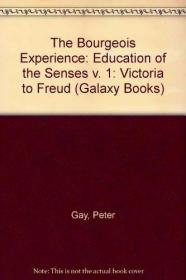 The Bourgeois Experience: Victoria to Freud. Volume I - The