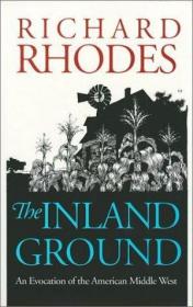 The Inland Ground: An Evocation of the American Middle West: