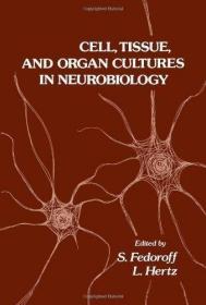 Cell Tissue and Organ Cultures in Neurobiology /Fedroff  S