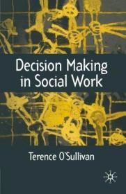 Decision Making in Social Work /O'Sullivan T Palgrave Macmil