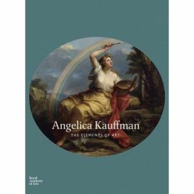 Angelica Kauffman The Elements of Art /Bettina Baumg?rtel  H