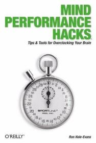 Mind Performance Hacks: Tips & Tools for Overclocking Yo