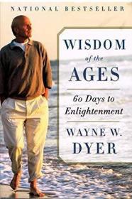 Wisdom of the Ages 60 days to enlightenment /Dyer  Wayne W.