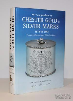 Compendium of Chester Gold & Silver Marks 1570-1962 From