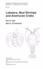 Lobsters  Mud Shrimps and Anomuran Crabs Synopses of the Bri