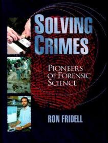 Solving Crimes: Pioneers of Forensic Science (Lives in Scien