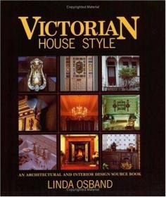 Victorian House Style: An Architectural and Interior Design