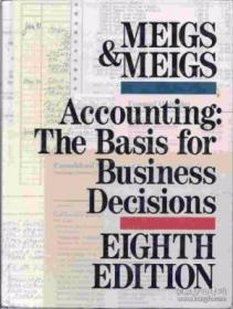 Accounting: The Basis For Business Decisions /Walter B. Meig