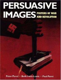 Persuasive Images: Posters of War and Revolution from the Ho