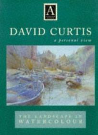 David Curtis  a Personal View: The Landscape in Watercolor-?