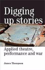 Digging Up Stories: Applied Theatre  Performance and War-挖?
