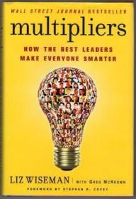 Multipliers：How the best leaders make everyone smarter