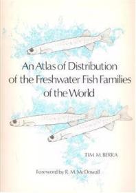 An Atlas of Distribution of the Freshwater Fish Families of