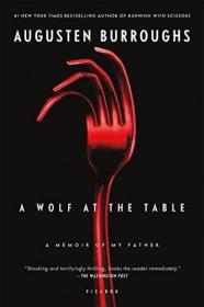 A Wolf at the Table: A Memoir of My Father /Burroughs  Augus