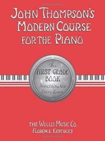 John Thompson's Modern Course For Piano: The First Grade Book