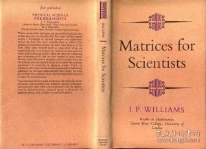 Matrices for Scientists /Williams  I P Hutchinson  London