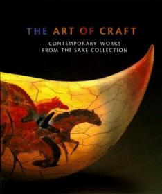 The Art of Craft: Contemporary Works from the Saxe Collectio