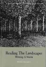 Reading the Landscape: Writing a World /Valenti  Peter Harco