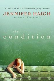 The Condition: A Novel /Haigh  Jennifer HarperCollins