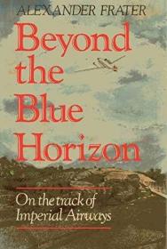 Beyond the blue horizon: On the track of Imperial Airways-超