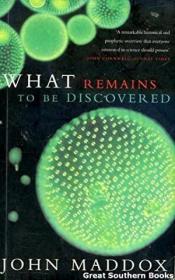 What Remains to be Discovered /Maddox  John MacMillan  Londo