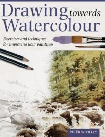 Drawing Towards Watercolor-水彩绘画 /Peter Woolley  P.... Da