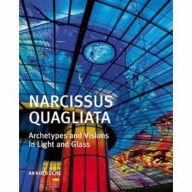 Narcissus Quagliata Archetypes and Visions in Light and Glas