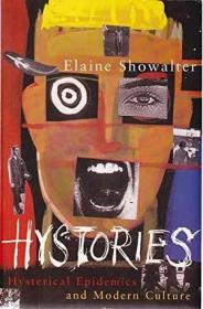 Hystories: Hysterical Epidemics and Modern Culture /Showalte