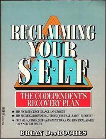 RECLAIMING YOUR SELF THE CODEPENDENT'S RECOVERY PLAN /Desroc