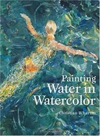 Painting Water in Watercolour-水彩画 /Christian Wharton Davi