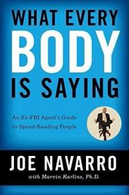 What Every Body Is Saying: An Ex-FBI Agent's Guide to Speed-