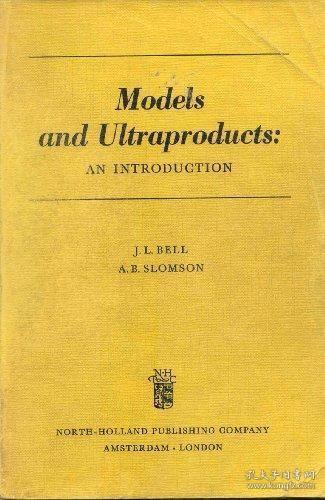 Models and Ultraproducts: An Introduction /Bell  J.L.;Slomso