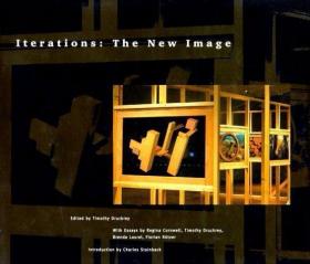 Iterations: The New Image /Druckrey  Timothy The MIT Press