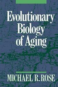Evolutionary Biology of Aging /Rose  Michael R. Oxford Unive