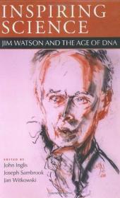 Inspiring Science: Jim Watson and the Age of DNA /Cold Sprin