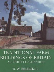 Traditional Farm Buildings of Britain: And Their Conservatio