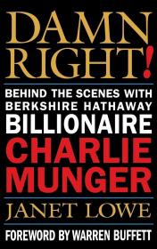 该死的正确!Damn Right! Behind the Scenes with Berkshire Hathaway Billionaire Charlie Munger