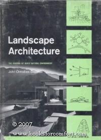 Landscape Architecture: The Shaping of Mans Natural Environm