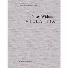 Nives Widauer Villa Nix /Edited by Dorothee Messmer  Katja H