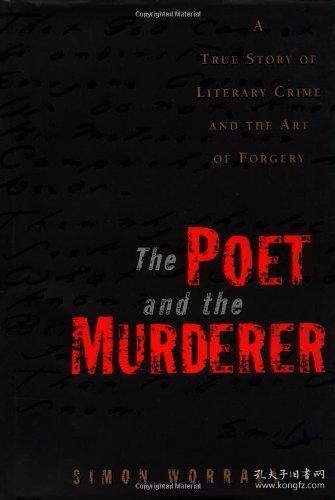 The Poet and the Murderer: A True Story of Literary Crime an